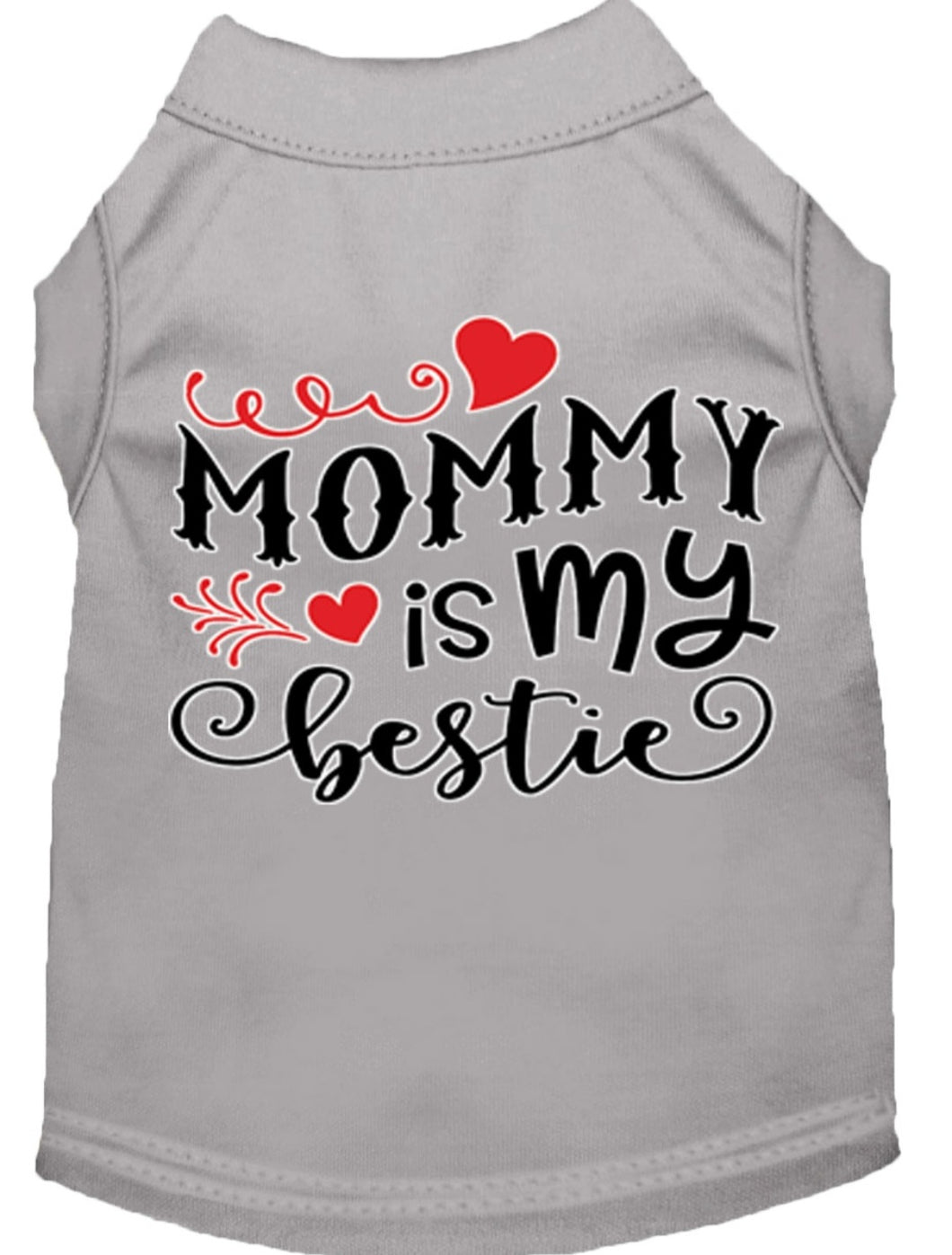 Mommy is my Bestie Dog Shirt - Gray