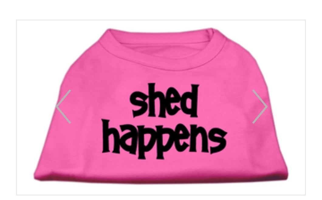 Shed Happens Dog Shirt - Pink