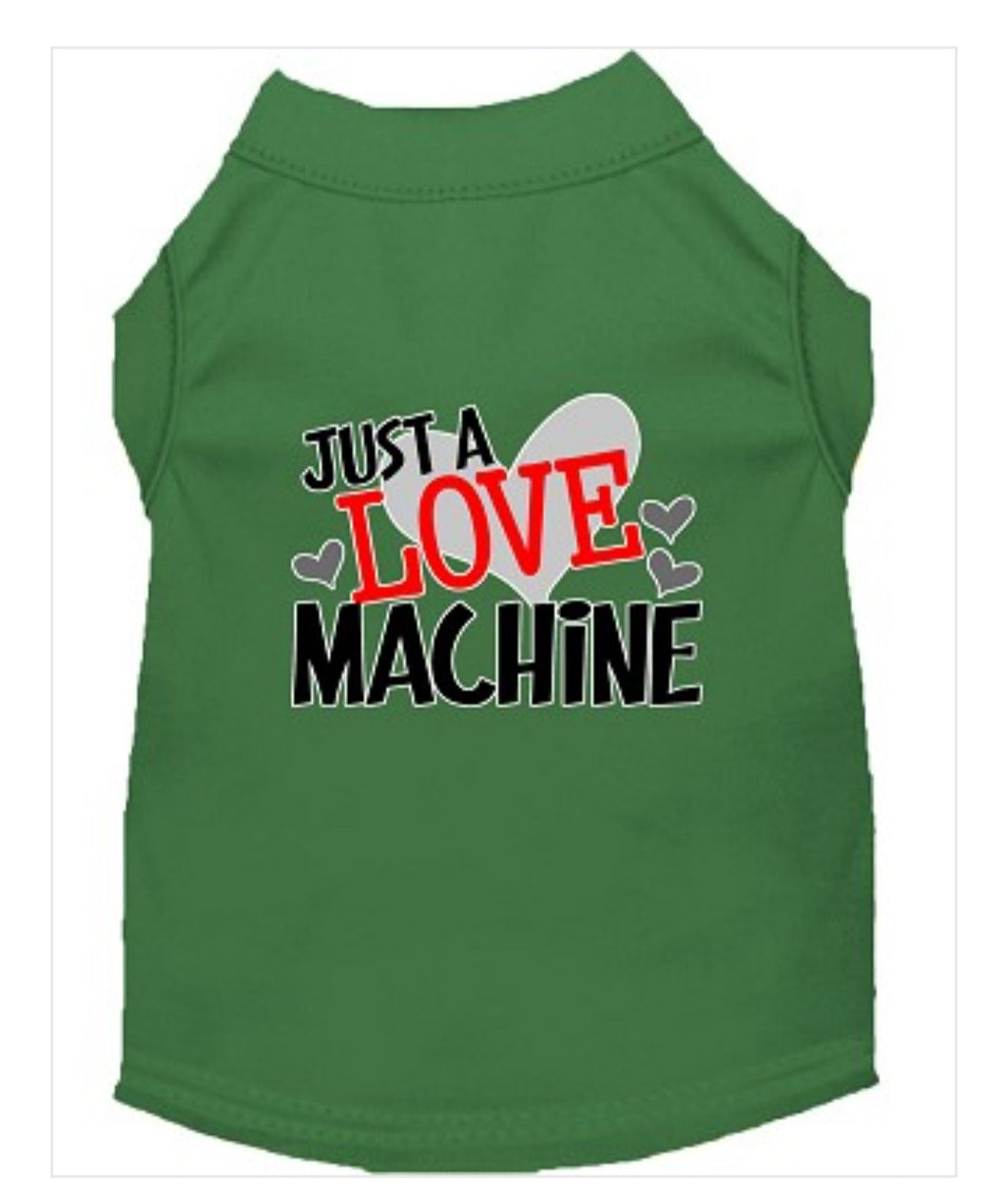 Just a Love Machine Dog Shirt - Green