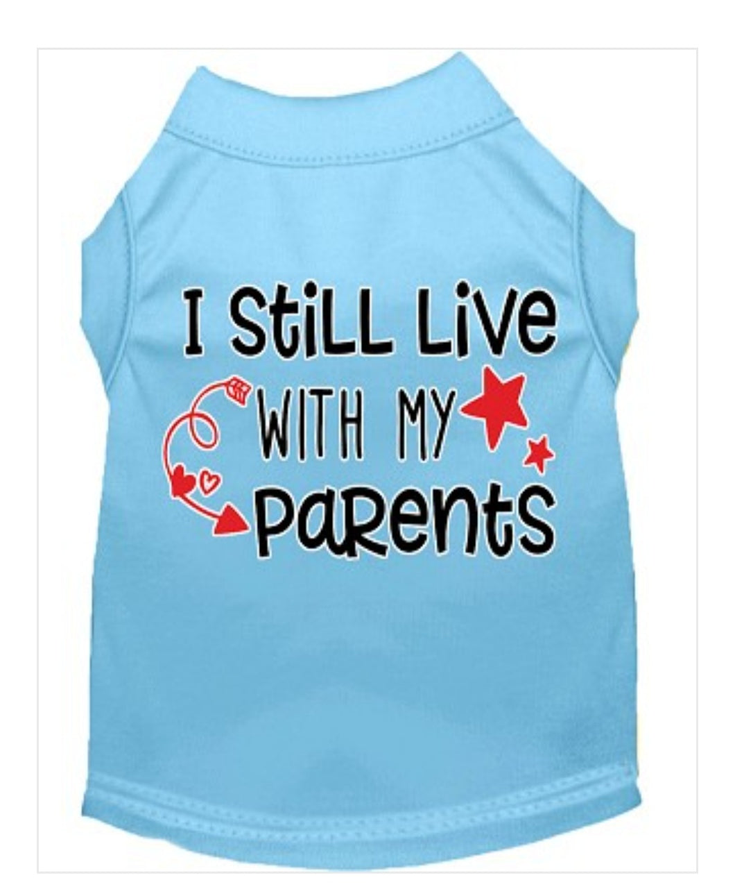 I Still Live With My Parents Dog Shirt - Blue